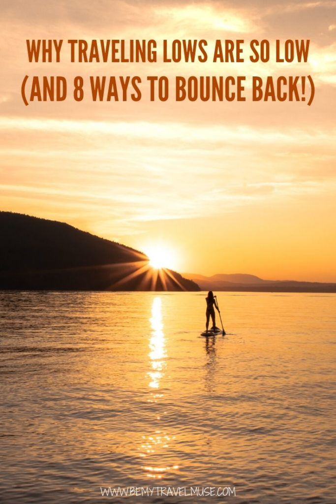 Why are traveling lows so low, and how can you bounce back and fall in love with traveling again? Here are 8 ways to deal with negative emotions that tend to derive from exhaustions and long term travel, from a girl who has been traveling around the world, mostly solo, for over 7 years now.