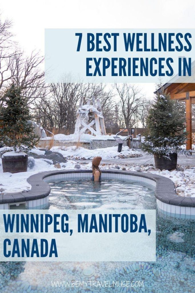 From spas, meditation centres, to yoga centres and more, here are 7 of the best wellness experiences you must have in Winnipeg, Manitoba, Canada, especially during the winter! Click to see the list and plan your trip to Manitoba now.